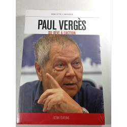 Paul Vergès du rêve à l'action