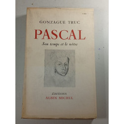 Pascal: Son temps et le nôtre