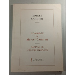 Hommage à Marcel Carrier : Analyse de l'œuvre complète