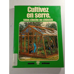 Cultivez en serre sous cloche ou châssis