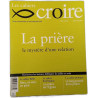 Les Cahiers croire n°282 La prière : le mystère d'une relation