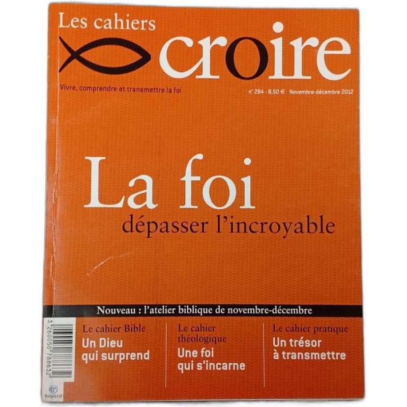 Les Cahiers croire n°284 La foi dépasser l'incroyable