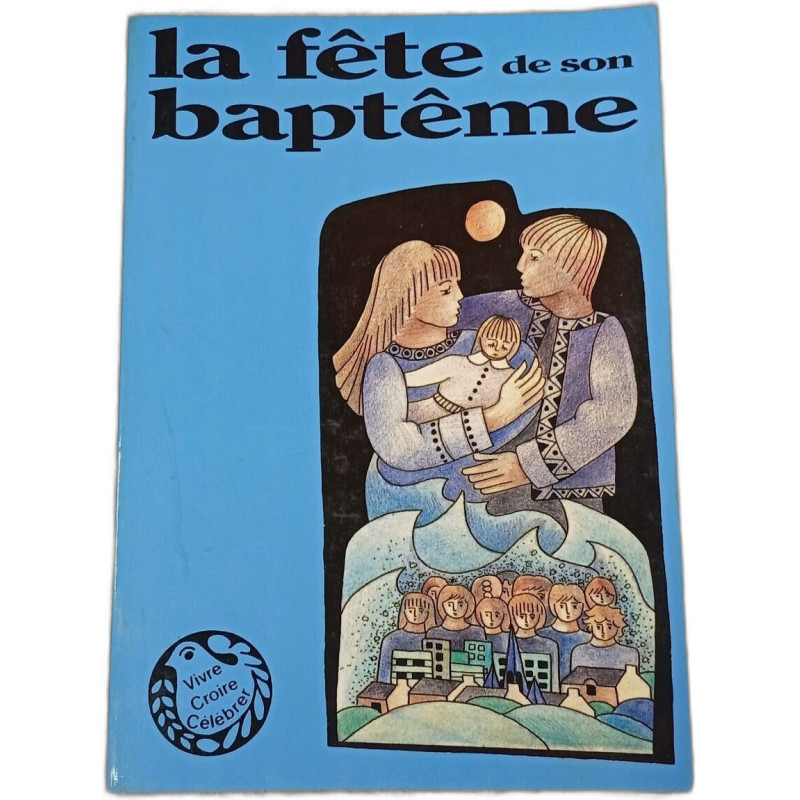 La fête de son baptême