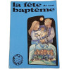 La fête de son baptême
