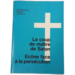 Le coup de maître de Satan Écône face à la persécution