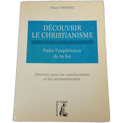 Découvrir le christianisme : Faire l'expérience de la foi