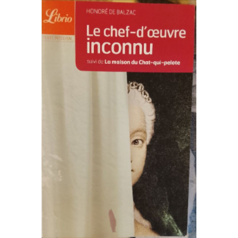 Le chef-d'œuvre inconnu suivi de La maison du Chat-qui-pelote