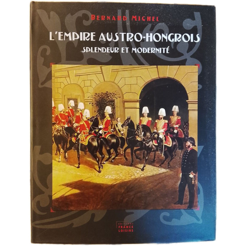 L'Empire austro-hongrois : Splendeur et modernité