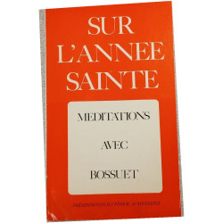 Meditations avec bossuet - Sur l'année sainte