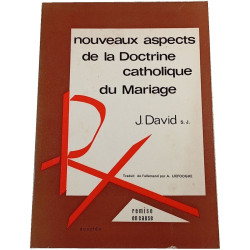 Nouveaux aspects de la Doctrine catholique du Mariage