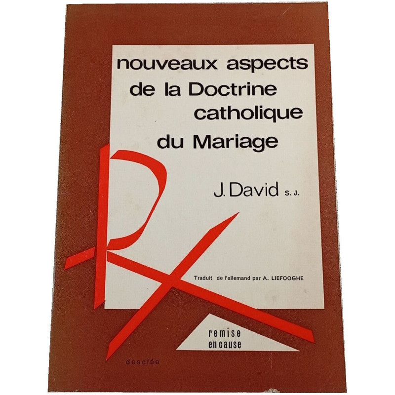 Nouveaux aspects de la Doctrine catholique du Mariage