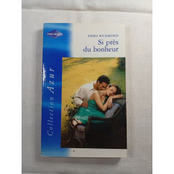 Si près du bonheur