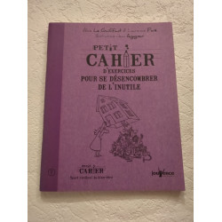 Petit cahier d'exercices pour se désencombrer de l'inutile