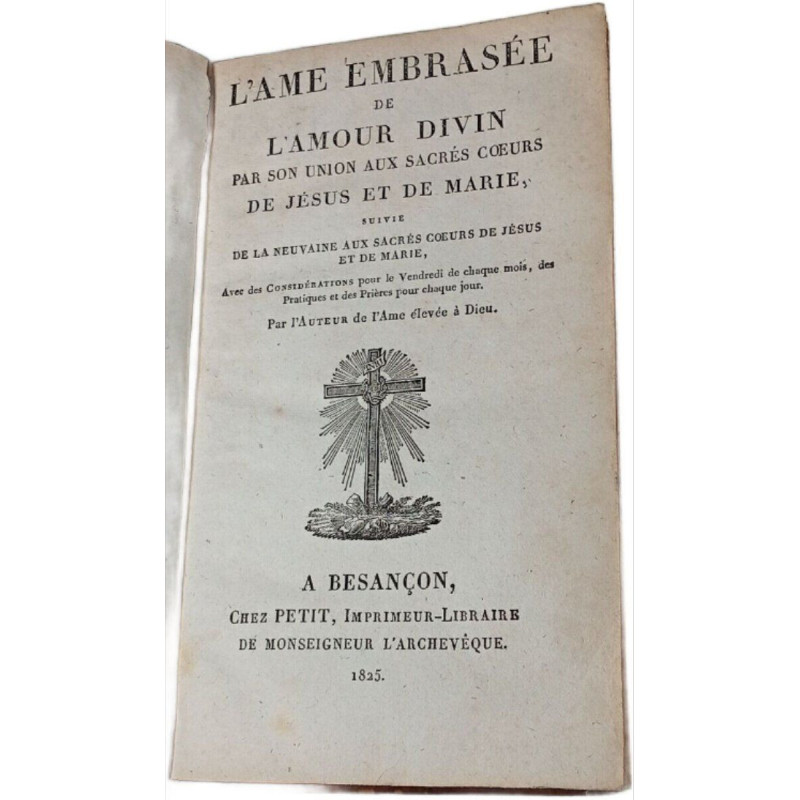 L'âme embrasée de l'amour divin par son union aux sacrés cœurs de...