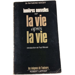 Lumières nouvelles sur la vie après la vie introduction de Paul...