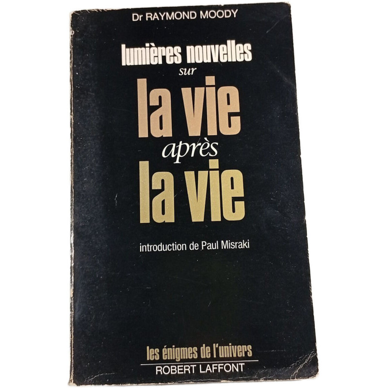 Lumières nouvelles sur la vie après la vie introduction de Paul...