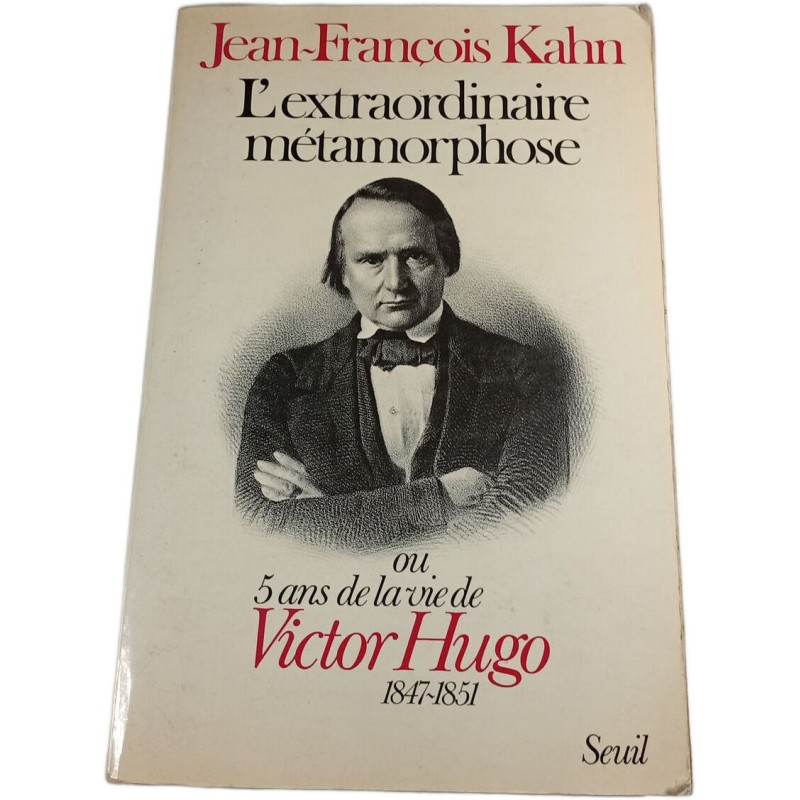 L'extraordinaire métamorphose ou 5 ans de la vie de Victor Hugo