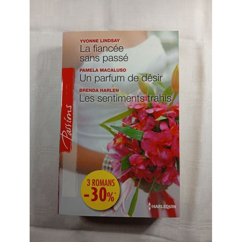La fiancée sans passé / Un parfum de désir / Les sentiments trahis