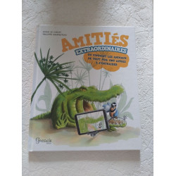 Amitiés extraordinaires ou comment les animaux de tout poil ont...