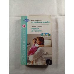 La passion en question / Médecins de l'extrême