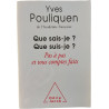 Que sais-je ? Que suis-je ? Pas à pas et tous comptes faits