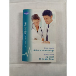 Ombre sur un mariage / Le patient de Maggie Holm