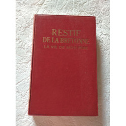 Restif de la Bretonne : La vie de mon père