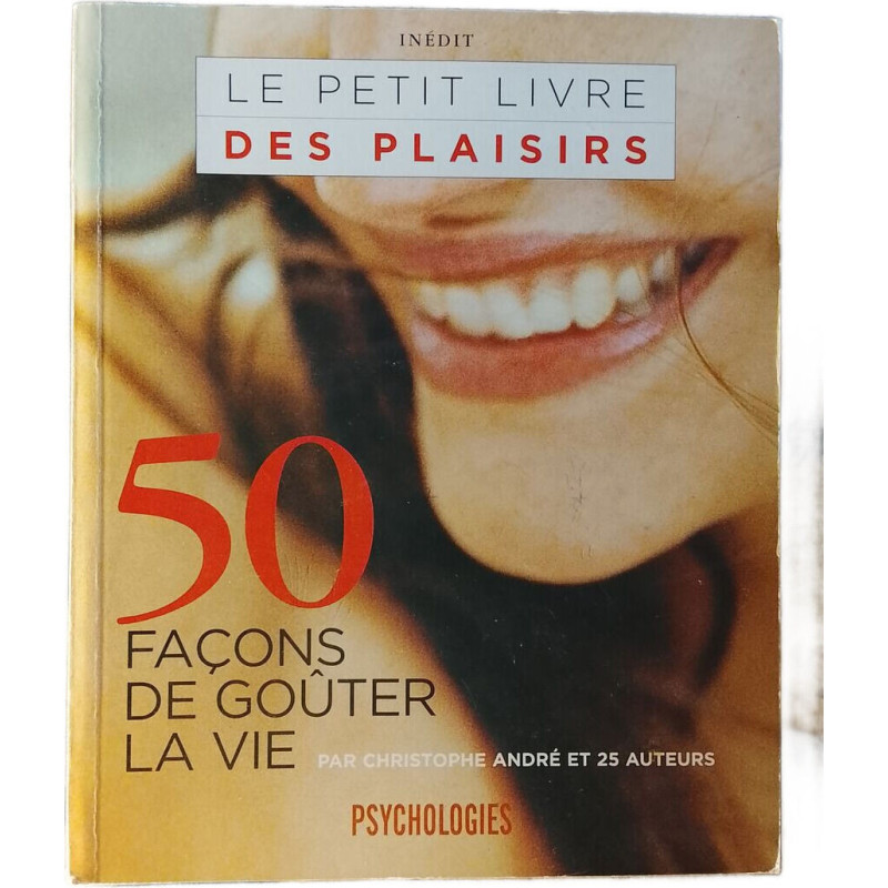 Le petit livre des plaisirs : 50 façons de goûter la vie