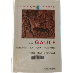La vie quotidienne en Gaule pendant la paix romaine