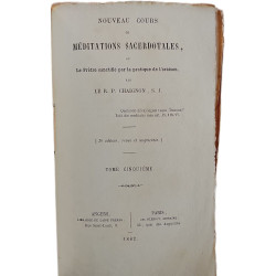 Nouveau cours de méditations sacerdotales ou Le Prêtre sanctifié...