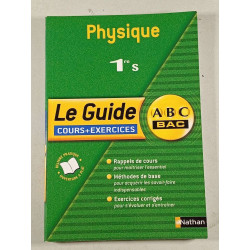 Physique 1re S Le Guide Cours+Exercices