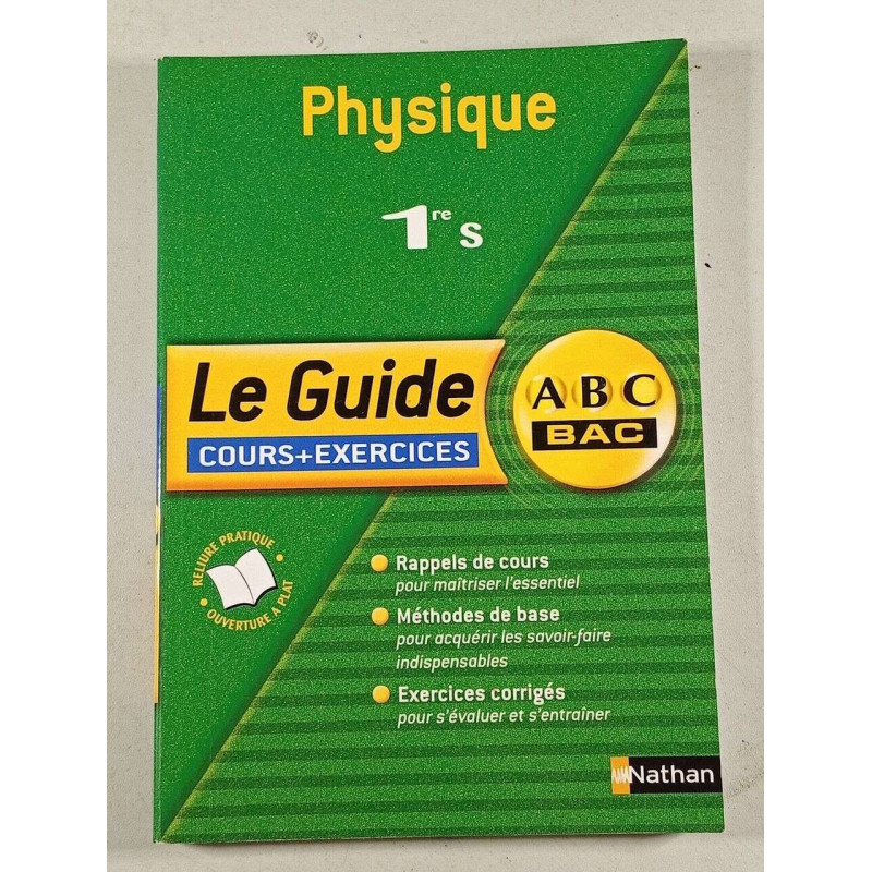 Physique 1re S Le Guide Cours+Exercices