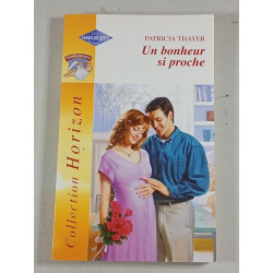 Un bonheur si proche
