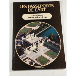 Les Passeports de l'Art : Le château de Fontainebleau