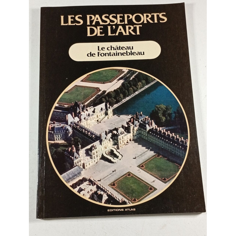 Les Passeports de l'Art : Le château de Fontainebleau