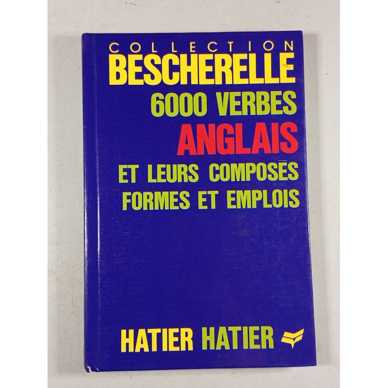 6000 verbes anglais et leurs composés formes et emplois