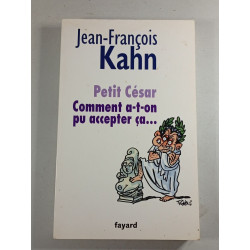 Petit César. Comment a-t-on pu accepter ça