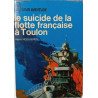 Le suicide de la flotte française à Toulon