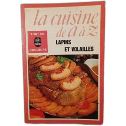 La cuisine de A à Z : Lapins et volailles