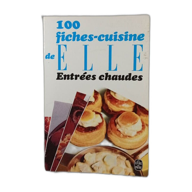 100 fiches-cuisine de ELLE : Entrées chaudes