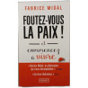 Foutez-vous la paix ! et commencez à vivre