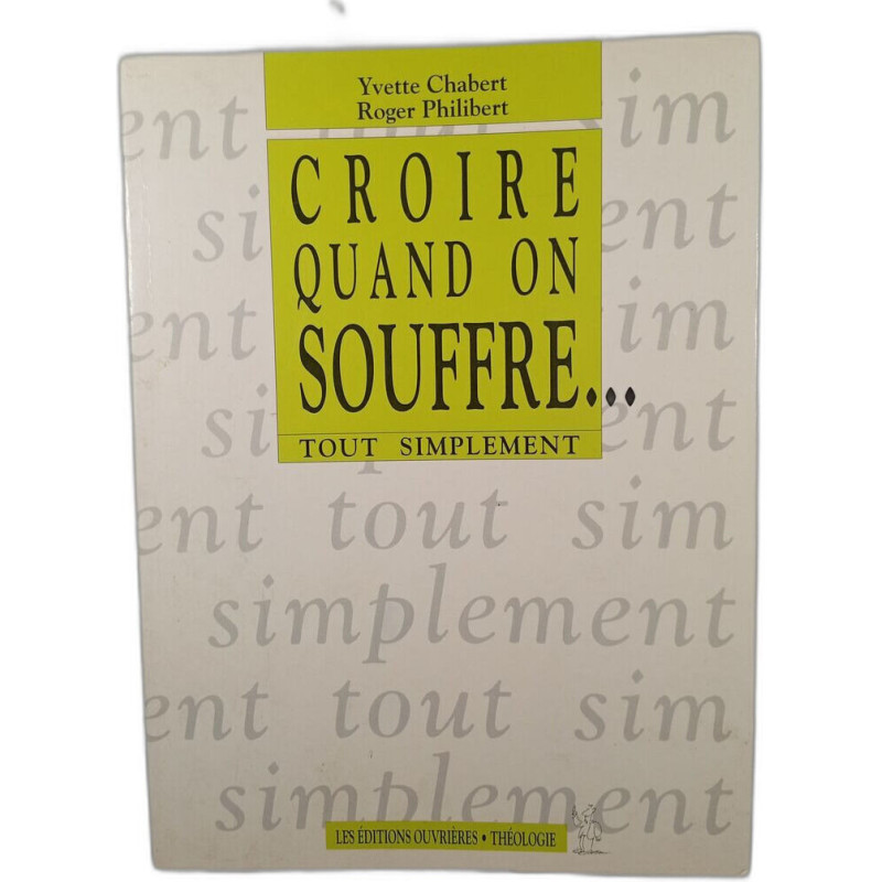 Croire quand on souffre... tout simplement
