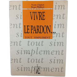 Vivre le pardon... tout simplement