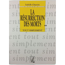 La résurrection des morts...Tout simplement