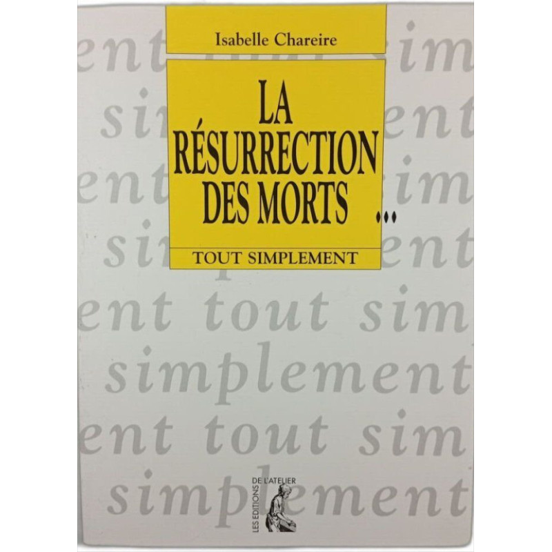 La résurrection des morts...Tout simplement