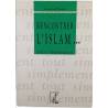 Rencontrer l'Islam... Tout simplement