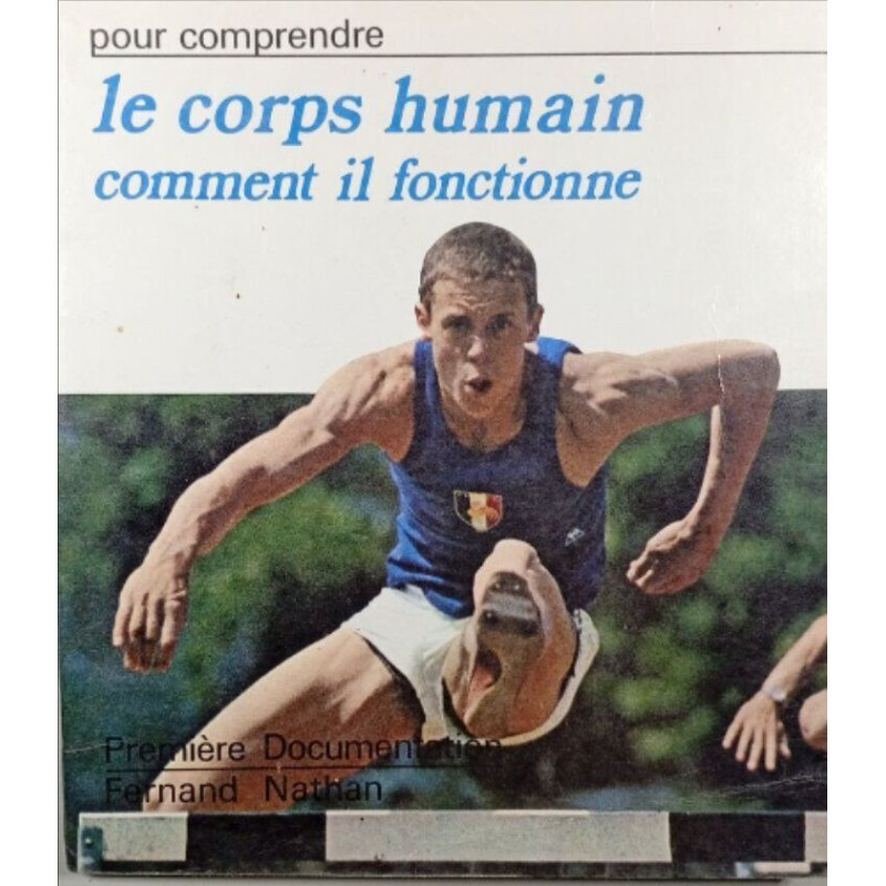Le corps humain comment il fonctionne