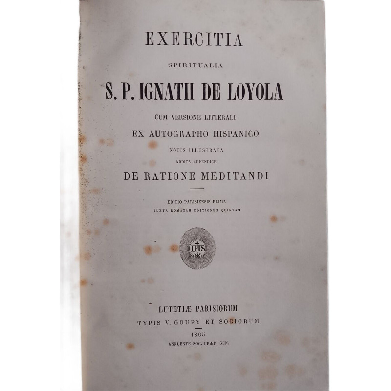 Exercitia Spiritualia S. P. Ignatii de Loyola cum versione...