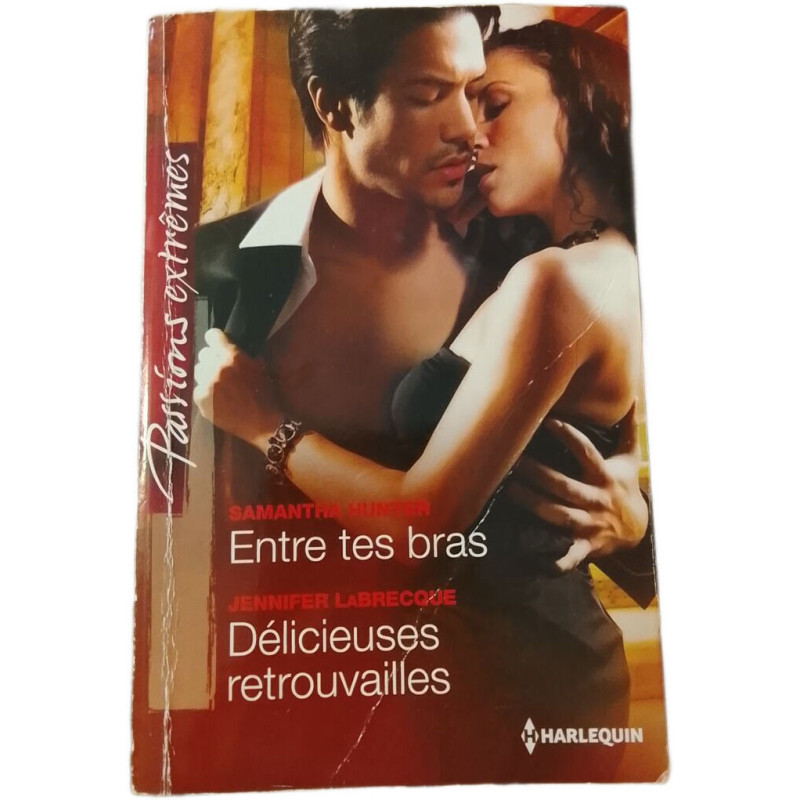 Entre tes bras Délicieuses retrouvailles