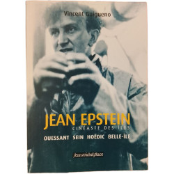 Jean Epstein cinéaste des îles : Ouessant Sein Hoëdic Belle-Île